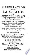 Dissertation Sur La Glace, Ou Explication Physique de la formation de la Glace, & de ses divers phénomènes