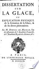Dissertation sur la glace ou Explication physique de la formation de la glace & de ses divers phénomènes