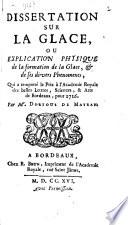 Dissertation sur la glace, ou, Explication physique de la formation de la glace