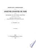 Dissertations archéologiques sur les anciennes enceintes de Paris, suivies de recherches sur les portes fortifiées qui dépendaient de ces enceintes. Ouvrage formant le complément de celui intitulé: Études archéologiques sur les anciens plans de Paris
