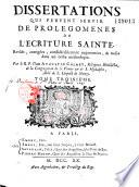 Dissertations qui peuvent servir de prolégomenes de l'Ecriture Sainte