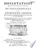Dissertations qui peuvent servir de prolégomenes de l'Ecriture Sainte