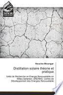 Distillation solaire théorie et pratique