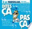 Dites ça. pas ça ! - À un Marseillais