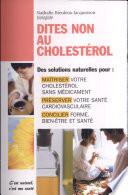 Dites non au cholestérol : un cholestérol plus bas naturellement, c'est possible!
