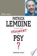 Dites-nous, Patrick Lemoine, à quoi sert vraiment un psy ?