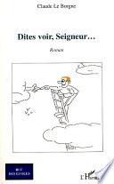 Dites-voir, Seigneur...