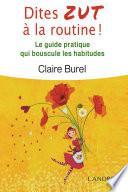 Dites ZUT à la routine !