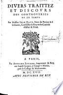 Diuers traittez et discours des controuerses de ce temps. Par Messire Iean Dauy ..