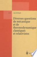 Diverses questions de mécanique et de thermodynamique classiques et relativistes