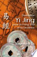 Divination Yi Jing pour le Feng Shui et la Destinée
