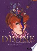 Divine. Vie(s) de Sarah Bernhardt