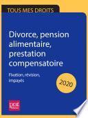 Divorce, pension alimentaire, prestation compensatoire 2020