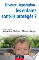Divorce, séparation : les enfants sont-ils protégés ?