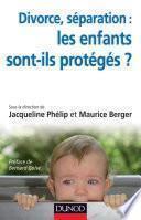 Divorce, séparation : les enfants sont-ils protégés ?