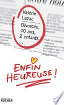 Divorcée, 40 ans, 2 enfants... enfin heureuse !