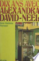 Dix ans avec Alexandra David-Néel