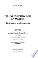 Dix ans d'archéologie en Aveyron