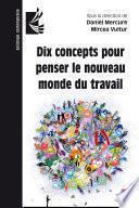 Dix concepts pour penser le nouveau monde du travail