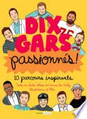Dix gars passionnés