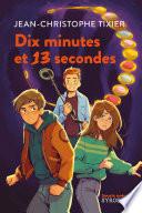 Dix minutes et 13 secondes