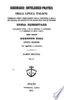 Dizionario ortologico-pratico della lingua italiana premessivi brevi insegnamenti della pronunzia e della ortografia; ed aggiuntovi un saggio sull'uso de 'sinonimi