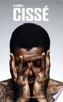 Djibril Cissé - Un lion ne meurt jamais