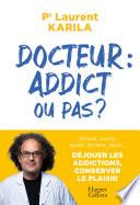 Docteur : addict ou pas ?