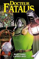 Docteur Fatalis : Mort dans l'après-midi