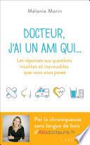 Docteur, j'ai un ami qui...