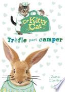 Docteur Kitty Cat - tome 01 : Trèfle part camper