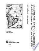 Documents cartographiques depuis la découverte de lʼAmérique jusquʼà 1820