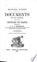 Documents du XVIe siècle faisant suite à l'inventaire des chartres, archives d'Ypres