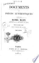 Documents et pieces authentiques laisses par Daniel Manin, president de la Republique de Venise