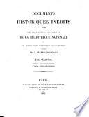 Documents historiques inédits, tirés des collections manuscrites de la Bibliothèque royale et les archives des bibliothèques des départements