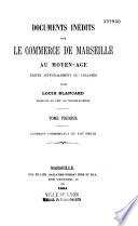 Documents inédits sur le commerce de Marseille au Moyen-Age