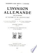 Documents pour servir à l'histoire de l'invasion allemande dans les provinces de Namur et de Luxembourg