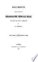 Documents pour servir á l'histoire de la bibliographie médicale Belge avant le XIXe siécle