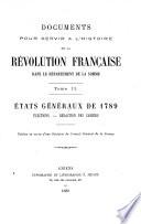 Documents pour servir a l'histoire de la Révolution française dans le département de la Somme. Tom. 2. États généraux de 1789