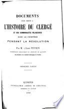 Documents pour servir à l'histoire du clergé et des communautés religieuses dans le Finistère pendant la révolution