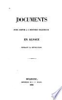 Documents pour servir à l'histoire religieuse en Alsace pendant la Révolution