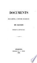 Documents pour servir à l'histoire religieuse en Alsace pendant la Révolution