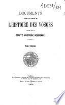 Documents rares et inédits de l'Histoire des Vosges