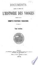 Documents rares ou inédits de l'histoire des Vosges