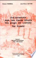 Documents sur les trois Etats du pays et comté de Forez: Période monarchique (XVIe-XVIIe siècles)
