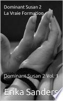 Dominant Susan 2. La Vraie Formation