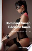 Dominant Susan. Décision finale