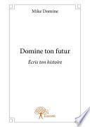 Domine ton futur