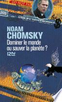 Dominer le monde ou sauver la planète