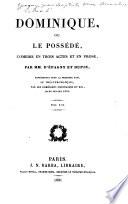 Dominique, ou le possédé, comédie en trois actes et en prose